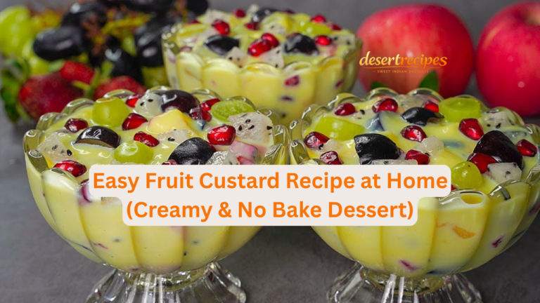 Easy Fruit Custard Recipe at Home (Creamy & No Bake Dessert)