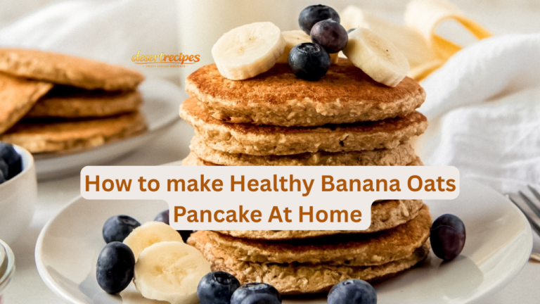 How to make Healthy Banana Oats Pancake At Home 