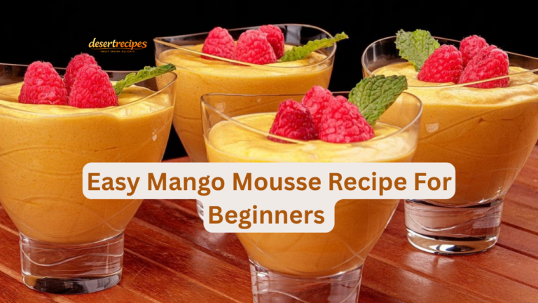 Easy Mango Mousse Recipe For Beginners 